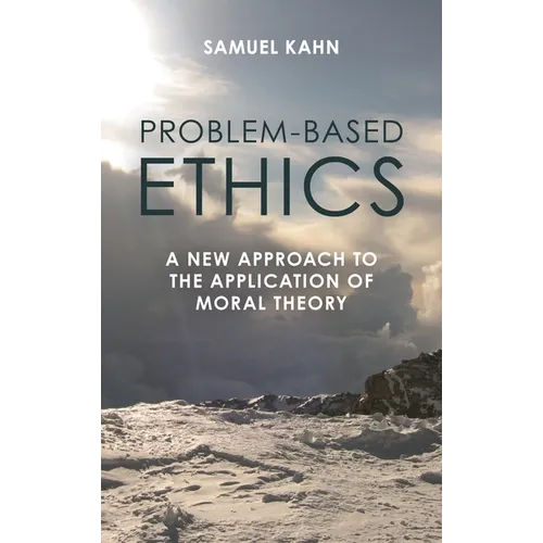 Problem-Based Ethics: A New Approach to the Application of Moral Theory