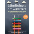 Mindfulness in the Classroom: An Evidence-Based Program to Reduce Disruptive Behavior and Increase Academic Engagement