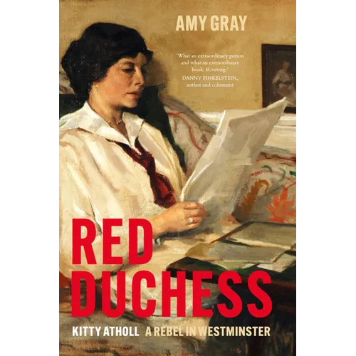 Red Duchess: Kitty Atholl, a Rebel in Westminster