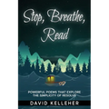 Stop, Breathe, Read Poems: A collection of poems that explore the simplicity of resolve