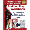 Professional Cheerleading Audition Prep Workbook: A Companion Guide to the Audition Secrets Book