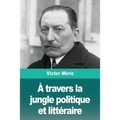 À travers la jungle politique et littéraire
