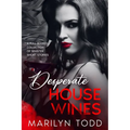 Desperate House Wines: A Full-Bodied Collection of Sinister Short Stories