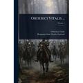 Orderici Vitalis ...