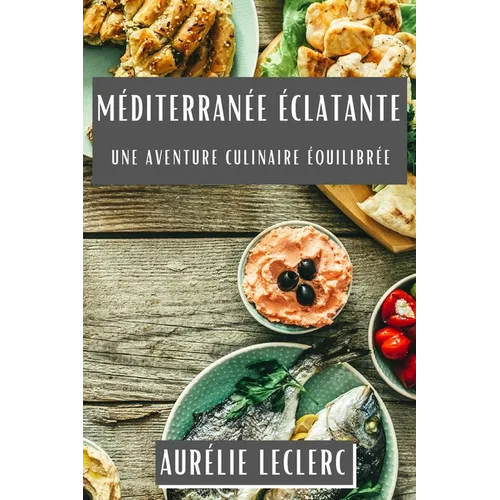 Méditerranée Éclatante: Une Aventure Culinaire Équilibrée