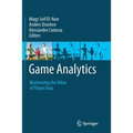 Game Analytics: Maximizing the Value of Player Data