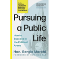 Pursuing a Public Life: How to Succeed in the Political Arena