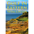 Golf in Eastern Wisconsin: A Destination Golf Course Guide