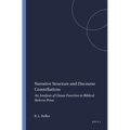 Narrative Structure and Discourse Constellations: An Analysis of Clause Function in Biblical Hebrew Prose