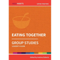 Eating Together: Group Studies: Leader's guide