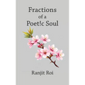 Fractions of a Poet!c Soul