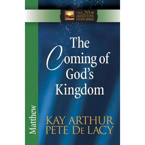 The Coming of God's Kingdom: Matthew