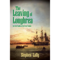 The Leaving of Loughrea: An Irish Family in the Great Famine