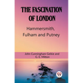 The Fascination Of London Hammersmith, Fulham and Putney