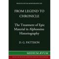 From Legend to Chronicle: The Treatment of Epic Material in Alphonsine Historiography