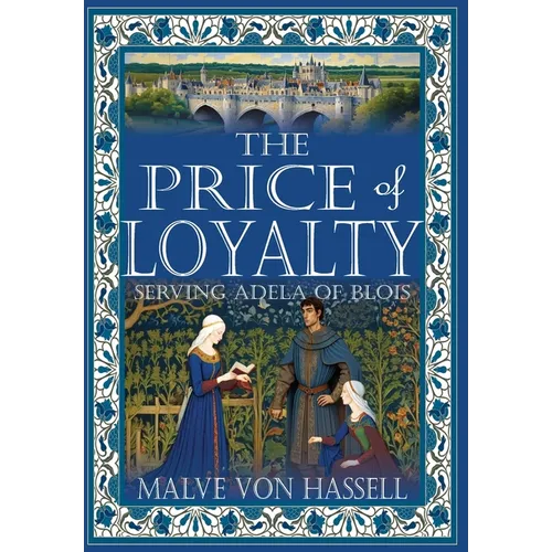 The Price of Loyalty: Serving Adela of Blois