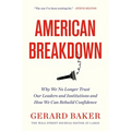 American Breakdown: Why We No Longer Trust Our Leaders and Institutions and How We Can Rebuild Confidence