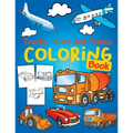 Trucks, Planes and Cars Coloring Book: Cars coloring book for kids & toddlers - Cars Activity Book for kids ages 2-4 4-8 Amazing Collection of Cool Tr