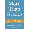 More Than Grades: The Real Keys to Student Success