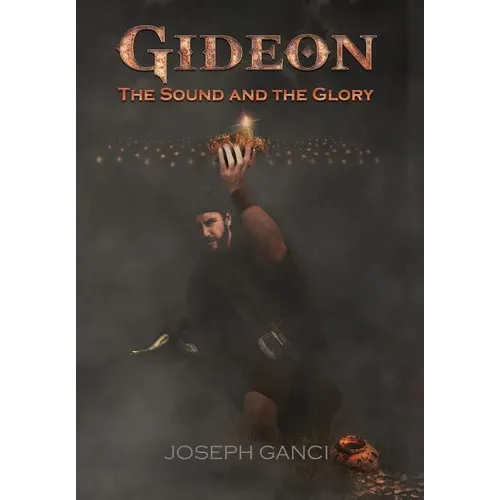 Gideon: The Sound and The Glory