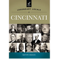 Legendary Locals of Cincinnati, Ohio
