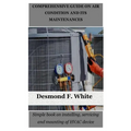 Comprehensive Guide on Air Condition and Its Maintenances: Simple book on installing, servicing and mounting of HVAC device