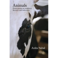 Animals: Prose Poems on Sentiency, Decency and Indecency