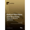 Optical Thin Films and Structures: Design and Advanced Applications