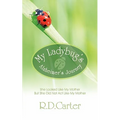 My Ladybug's Alzheimer's Journey: She Looked Like My Mother But She Did Not ACT Like My Mother