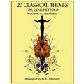 20 Classical Themes for Clarinet Solo with Piano Accompaniment