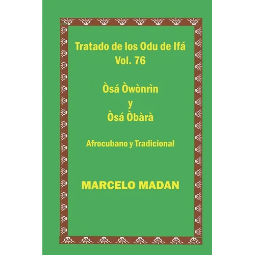 Tratado de Los Odu de Ifa Cubano Y Tradicional Vol. 76 Osa Owonrin-Osa Obara