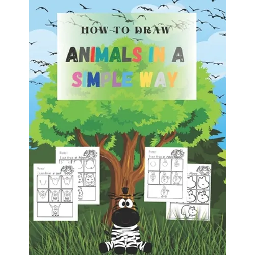 How to Draw animals in a simple way: sketchbooks for drawing for Kids, girl, boy, artists, teens, boyfriend - 8.5"x 11" 65 pages