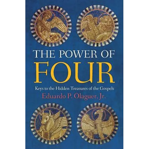 The Power of Four: Keys to the Hidden Treasures of the Gospels