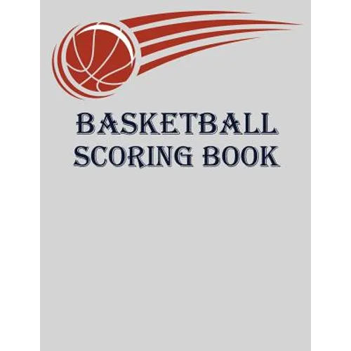 Basketball Scoring Book: Basic Basketball Scorebook - 50 Games - Scoring by Half