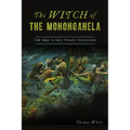 The Witch of the Monongahela: Folk Magic in Early Western Pennsylvania