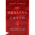 The Healing Creed: God's Promises for Your Healing Breakthrough