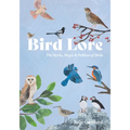 Bird Lore: The Myths, Folklore and Meaning of Birds