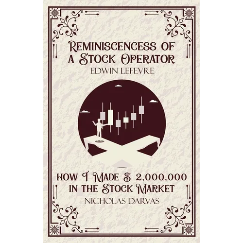 Reminiscencess of a Stock Operator & How I Made $2,000,000 in the Stock Market