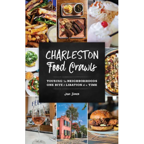 Charleston Food Crawls: Touring the Neighborhoods One Bite and Libation at a Time