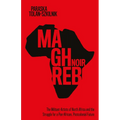 Maghreb Noir: The Militant-Artists of North Africa and the Struggle for a Pan-African, Postcolonial Future