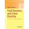 Fluid Dynamics and Linear Elasticity: A First Course in Continuum Mechanics