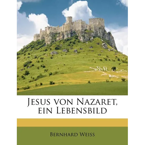 Jesus Von Nazaret, Ein Lebensbild - Paperback