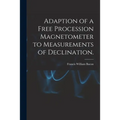 Adaption of a Free Procession Magnetometer to Measurements of Declination.