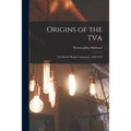 Origins of the TVA; the Muscle Shoals Controversy, 1920-1932