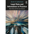 Legal Data and Information in Practice: How Data and the Law Interact