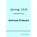 Spring, 1836: Selected Poems