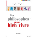 Des philosophes pour bien vivre