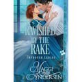 Ravished by the Rake: A Regency Historical Romance