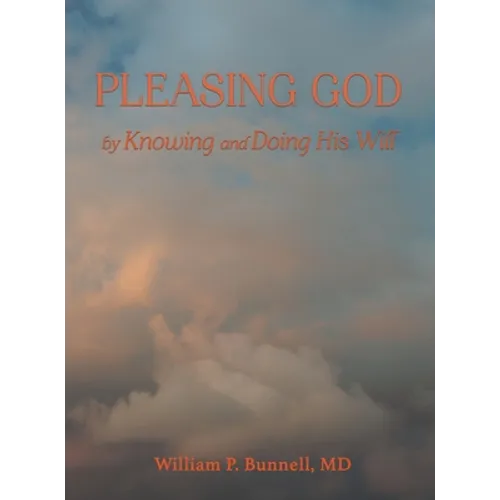 Pleasing God: by Knowing and Doing His Will