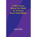A New Voyage Round the World by a Course Never Sailed Before